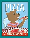 Pizza (A Frank Asch Bear Book)