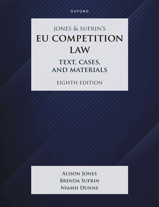 Jones & Sufrin's EU Competition Law: Text, Cases & Materials (Text, Cases, and Materials)