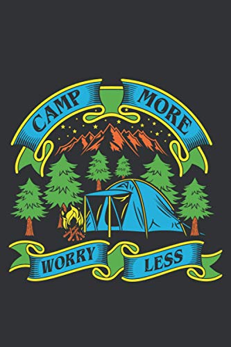 Camping More Worry Less: Perfect Journal Camping and RV Travel Gift for Campers | The Ultimate Family Camping Record Book and Tracker for Trips with ... Adventures ( Daily Book Creative for Camps) image 2