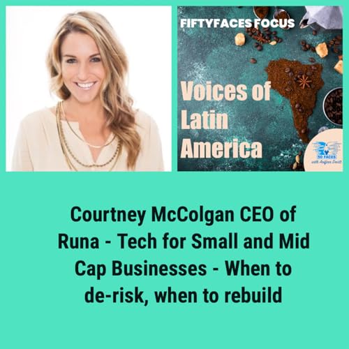 Episode 5: Courtney McColgan, Founder and CEO of Runa, Tech for Small and Mid-Cap Businesses - when to de-risk and when to rebuid
