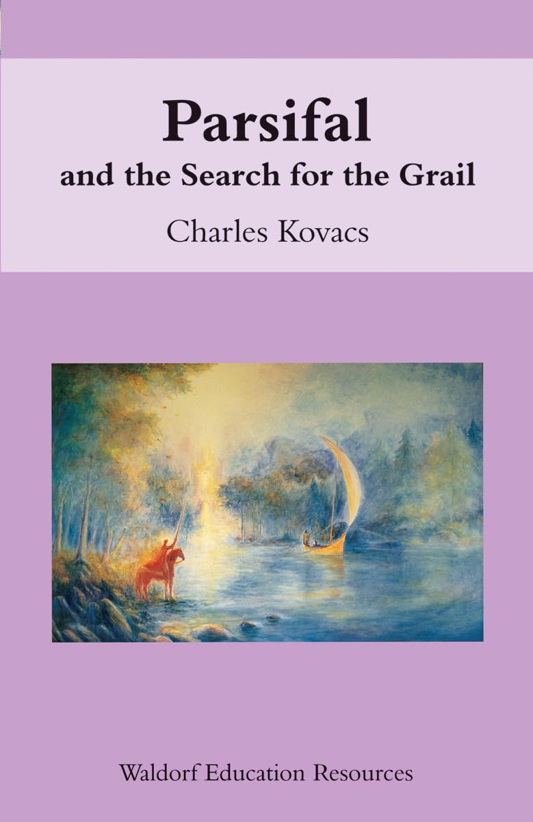 Parsifal: And the Search for the Grail (Waldorf Education Resources)