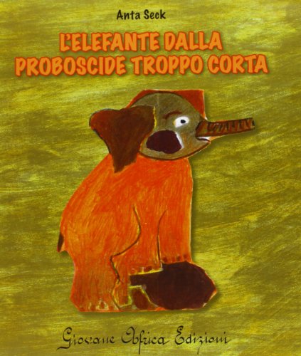  L\'ELEFANTE DALLA PROBOSCIDE TROPPO CORTA