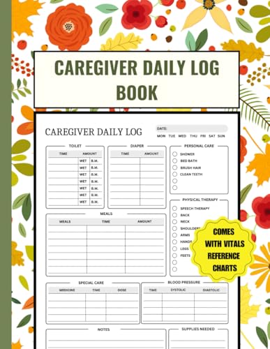 Caregiver Daily Log Book: A Complete Care Tracker With Meals Medications, Blood Pressure, Personal Care, Therapy, Activities, Vitals Reference Charts ... and For Elderly & Seniors Aging Parents image 2