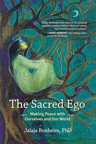 The Sacred Ego: Making Peace with Ourselves and Our World (Sacred Activism)