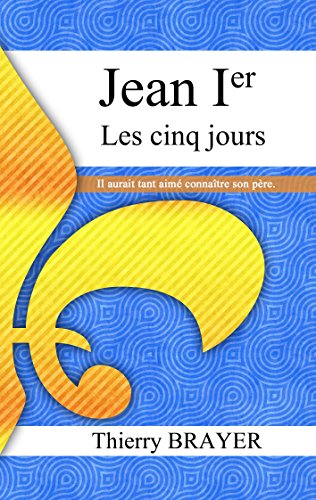 Télécharger Jean Ier les cinq jours livre En ligne