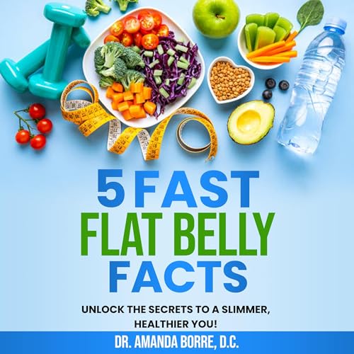 5 Fast Flat Belly Facts by Dr. Amanda Borre episode artwork