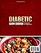 Diabetic Slow Cooker Cookbook for Beginners: 200 Low-Carb & Low-Sugar, High-Fiber Recipes to Manage Type-2 Diabetes, Keep Blood Sugar Stable, and Enjoy Healthy Meals Every Day