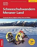 Schneeschuhwandern Meraner Land: Passeiertal, Ultental, Vigiljoch, Hafling, Vöran und Mölten