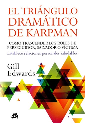 El triángulo dramático de Karpman: Cómo trascender los roles de perseguidor, salvador o víctima.