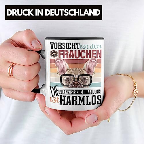 Trendation - Französische Bulldogge Besitzerin Frauchen Tasse Geschenk Lustiger Spruch Geschenkidee Vorsicht Vor Dem Frauchen (Schwarz)