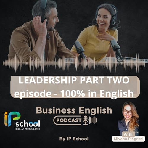 Ep.135- LEADERSHIP PART TWO- 💯 in English