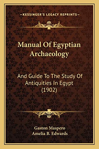 Manual Of Egyptian Archaeology: And Guide To The Study Of Antiquities In Egypt (1902)