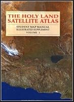 Holy Land Satellite Atlas, The: Student Map Manual Illustrated Supplement Volume 1 B000KX84NW Book Cover