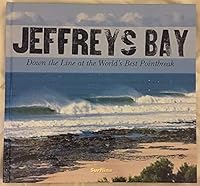 Jeffrys Bay: Down the Line At the World's Best Breakpoint 0977333124 Book Cover