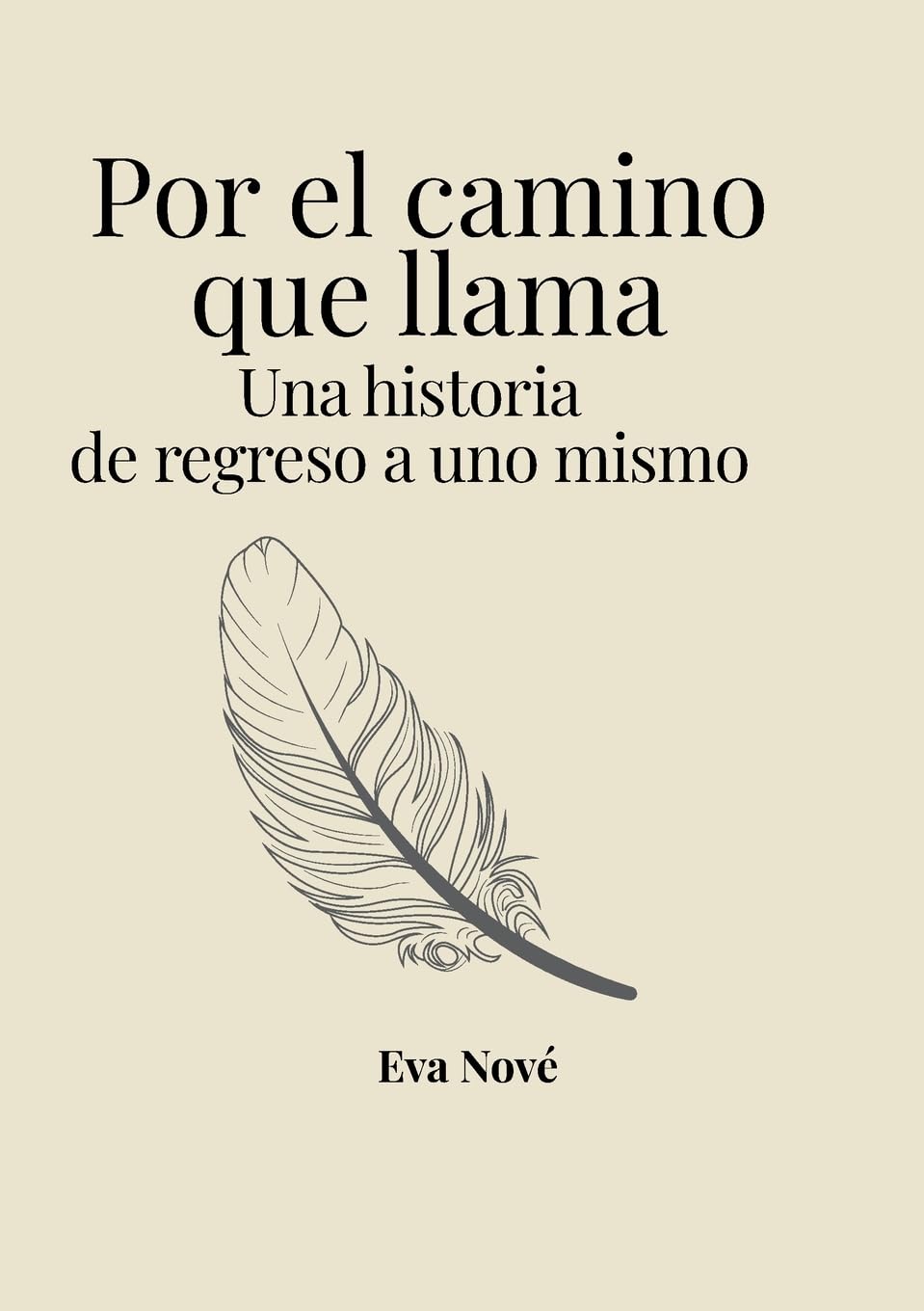Por el camino que llama: Una historia de regreso a uno mismo