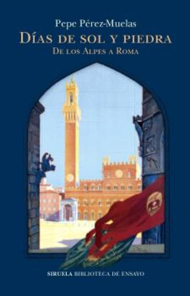 Días de sol y piedra: De los Alpes a Roma: 154 (Biblioteca de Ensayo / Serie mayor)