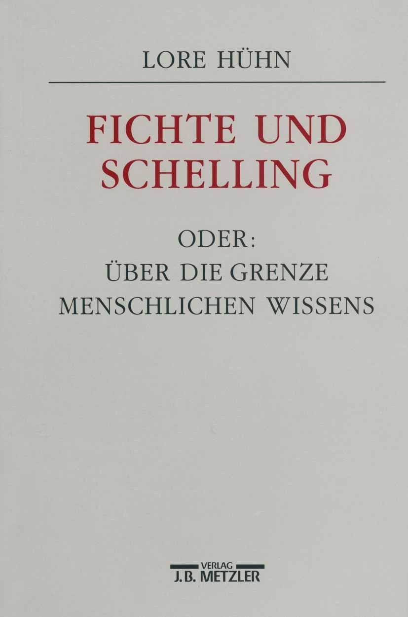 Fichte und Schelling oder: Uber die Grenze menschlichen Wissens (German Edition)