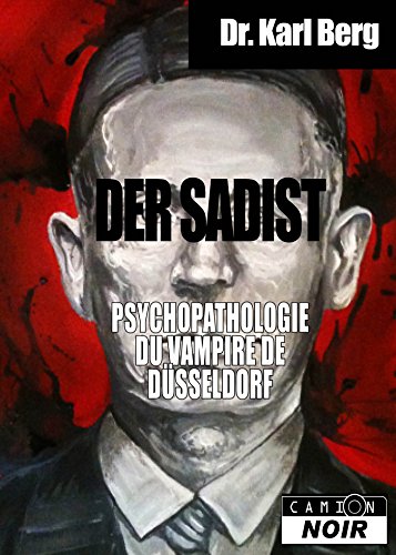 Télécharger Der Sadist Psychopathologie du vampire de Düsseldorf (Camion Noir) Livre PDF Gratuit