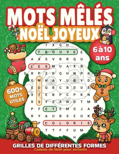 Mots mêlés Noël joyeux - Cadeau de Noël pour enfants de 6 à 10 ans: Jeux de mots cachés de différentes formes amusantes avec 600+ mots utiles | Cahier...