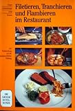  Filetieren, Tranchieren und Flambieren im Restaurant