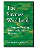 The Shyness Workbook: 30 Days To Dealing Effectively With Shyness