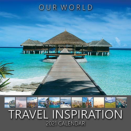 Our World: Travel Inspiration 2021 Travel Wall Calendar. Wanderlust Calendar