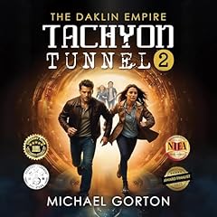 Tachyon Tunnel 2: The Daklin Empire Audiobook By Michael Gorton cover art