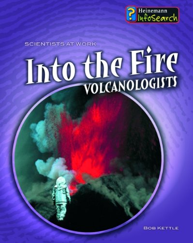 Into the Fire: Volcanologists. Paul Mason