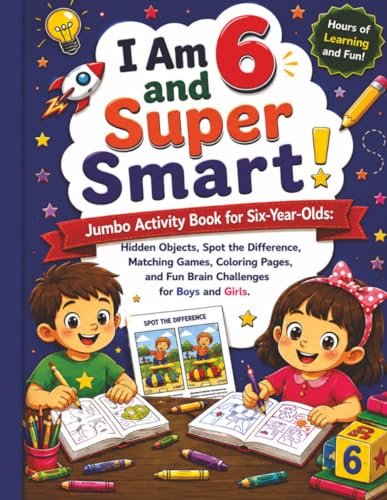 I Am 6 and Super Smart!: Jumbo Activity Book for Six-Year-Olds: Hidden Objects, Spot the Difference, Matching Games, Coloring Pages, and Fun Brain Challenges for Boys and Girls image 2