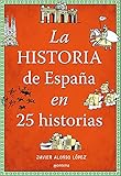 La historia de España en 25 historias (No ficción ilustrados)