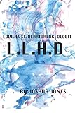 LOVE, LUST, HEARTBREAK, DECEIT: L.L.H.D (Volume 1)