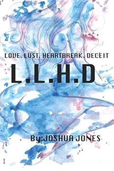 Paperback LOVE, LUST, HEARTBREAK, DECEIT: L.L.H.D (Volume 1) Book
