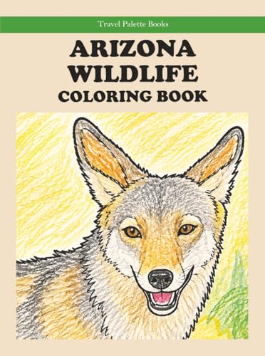 Arizona Wildlife Coloring Book (Travel Palette Coloring Books)