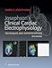 Josephson's Clinical Cardiac Electrophysiology