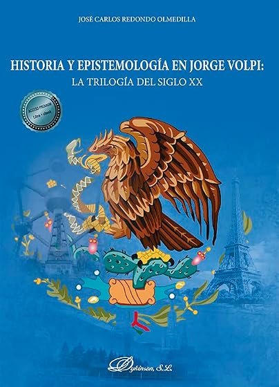 Historia y epistemología en Jorge Volpi: la trilogía del siglo XX