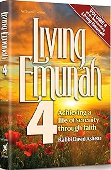 Living Emunah volume 4 Achieving A Life of Serenity Through Faith