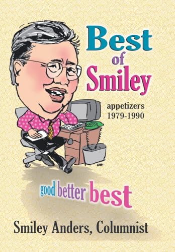 Best of Smiley: Good, Better, Best Columns 1979-1990