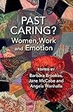 Past Caring?: Women, work and emotion