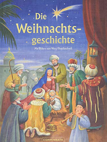 Die Weihnachtsgeschichte: Nach Lukas und Matthäus Die Weihnachtsgeschichte: Nach Lukas und Matthäus