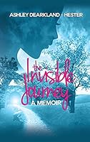 The Invisible Journey: A Memoir 1942838522 Book Cover