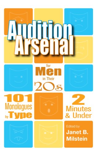 Audition Arsenal for Men in their 20's: 101 Monologues by Type, 2 Minutes & Under (Monologue Audtion Series)