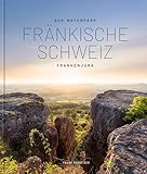 Der Naturpark Fränkische Schweiz: Frankenjura