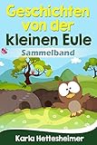 Geschichten von der kleinen Eule: Sammelband - Karla Hettesheimer 