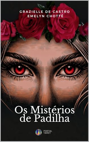 Os MIstérios de Padilha: Graziella de Castro e Emelyn Chotté (Portuguese Edition)