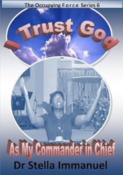 Paperback I Trust God As My Commander in Chief (The Occupying Force Series, 6) Book