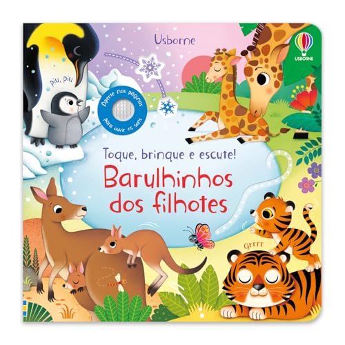 barulhinhos dos filhotes!: toque, brinque e escute!