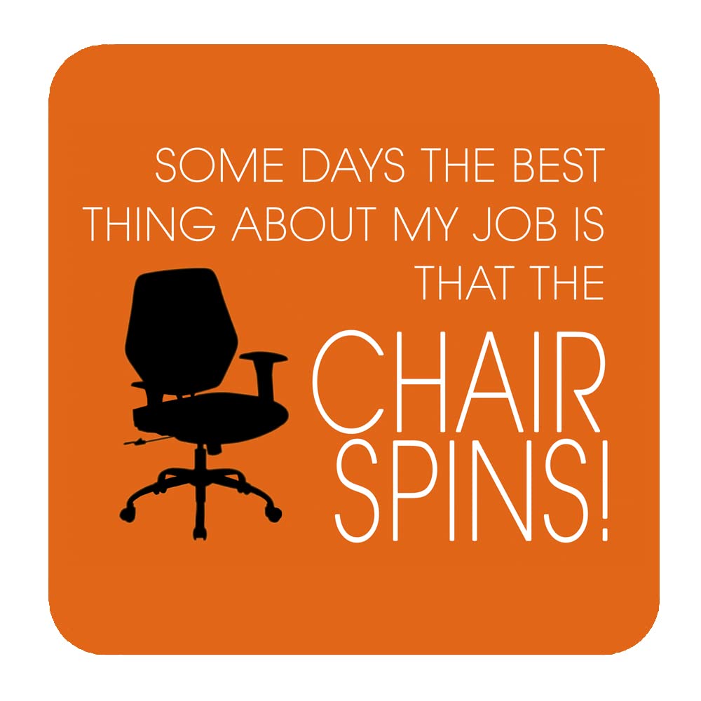 Getagift Some Days The Best Thing About My Job Is That The Chair Spins! Funny Sarcasm Office Work Home Coaster