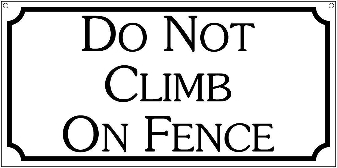 Aluminum Boundary Restriction Warning Sign, Do Not Climb Over Fence Warehouse Home Decor, Indoor Outdoor Wall Decor, 12x8 Inches