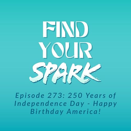 273: 250 Years of Independence Day - Happy Birthday America!