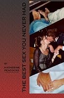 The Best Sex You Never Had 1591096677 Book Cover